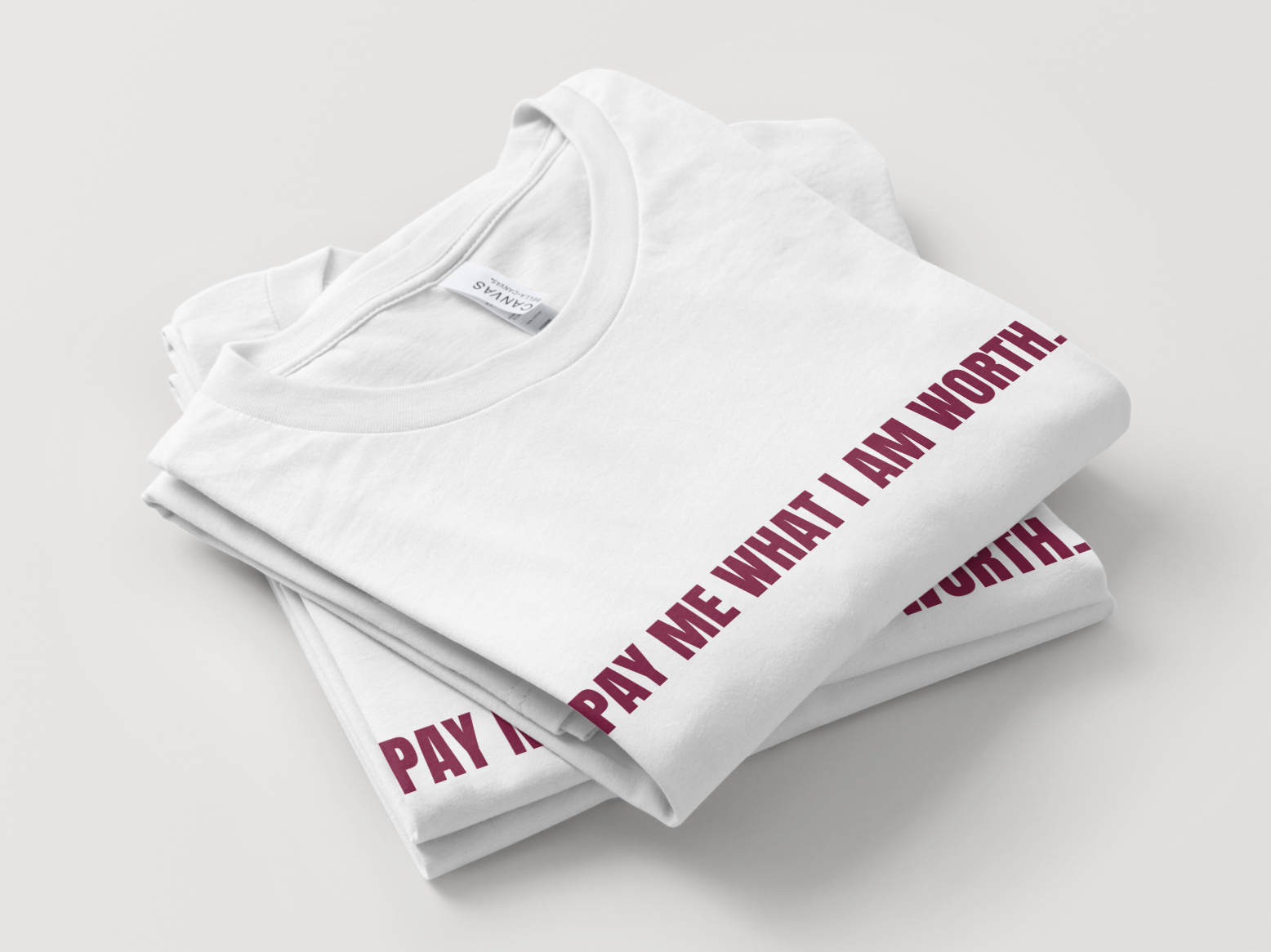 "Pay Me What I’m Worth” Classic Fit Tee