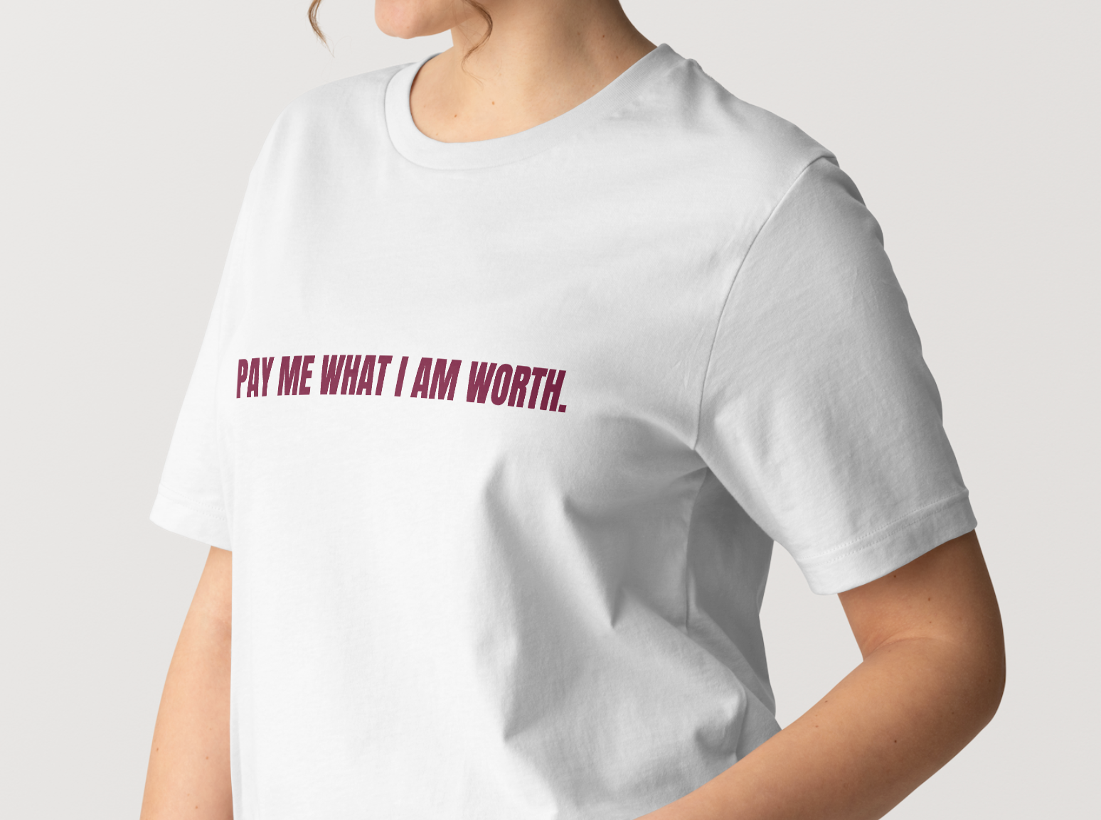 "Pay Me What I’m Worth” Classic Fit Tee