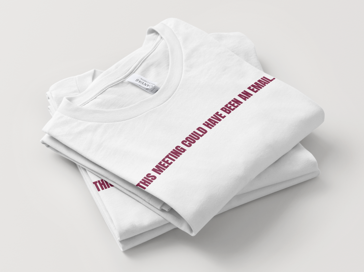 "This Meeting Could've Been An Email" Classic Fit Tee