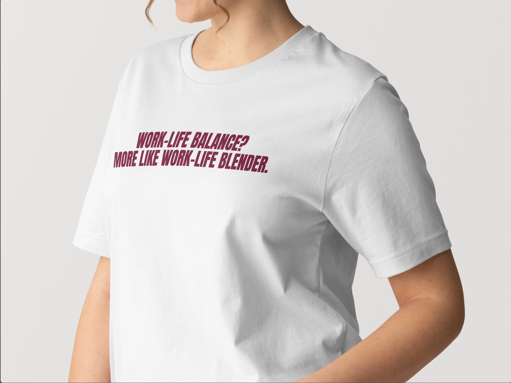 "Work-life balance?  More like work-life blender." Classic Fit Tee